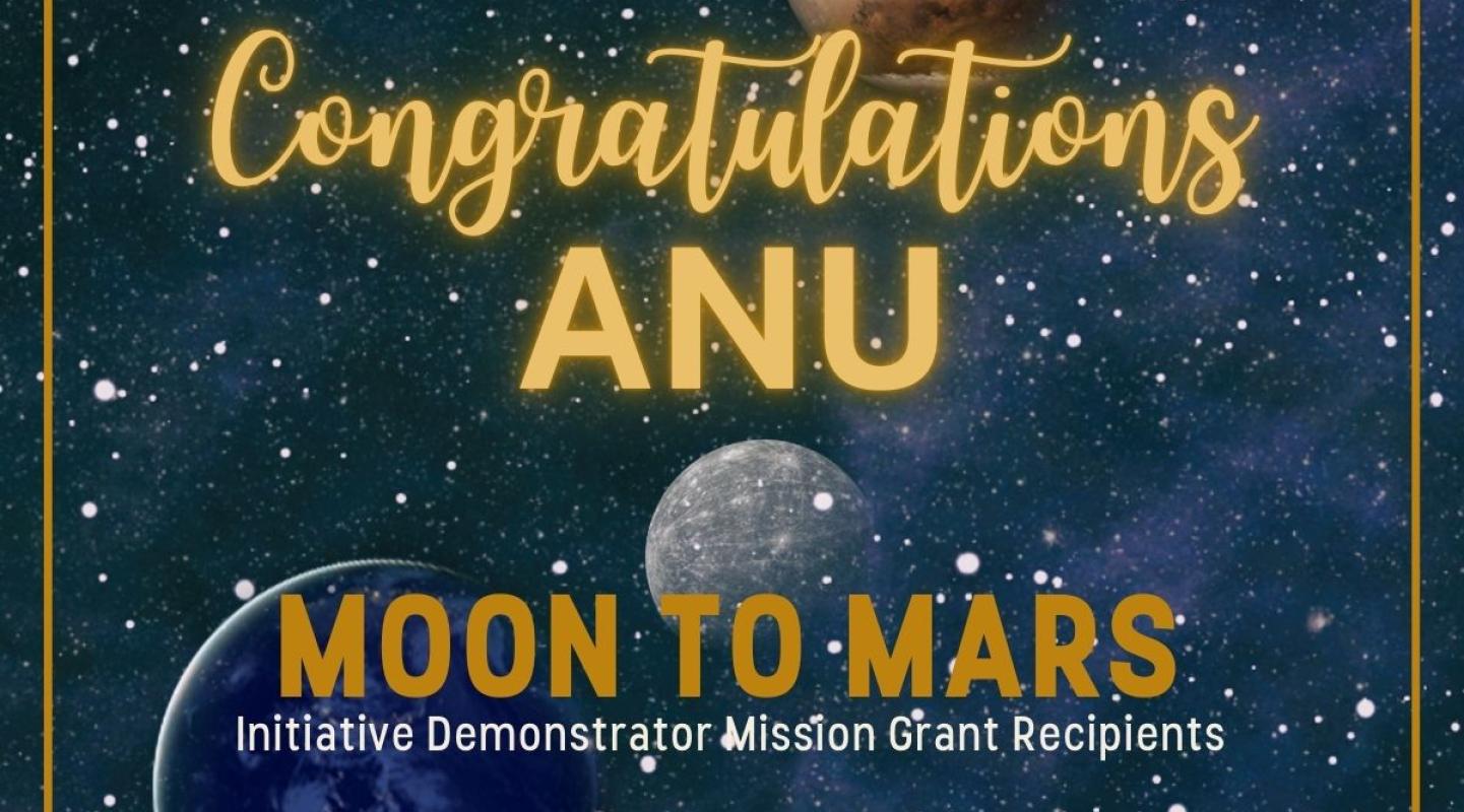 Flyer reading Congratulations ANU: Moon to Mars Demonstrator Grants